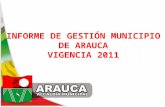 INFORME DE GESTIÓN MUNICIPIO DE ARAUCA VIGENCIA 2011.