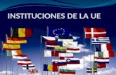 Instituciones y organismos de la UE Parlamento europeo Consejo europeo Comisión europea Presidencia del consejo de la Unión Europea.