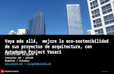© 2011 Autodesk Vaya más allá, mejore la eco-sostenibilidad de sus proyectos de arquitectura, con Autodesk® Project Vasari Christian Salgado B. Consultor.