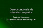 Osteocondrosis de miembro superior Codo de liga menor Dr Manuel Testas Hermo O y OP.