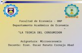 Facultad de Economía - UNP Departamento Académico de Economía Asignatura: Microeconomía Docente: Econ. Oscar Renato Cornejo Abad LA TEORIA DEL CONSUMIDOR.