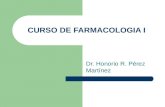 CURSO DE FARMACOLOGIA I Dr. Honorio R. Pérez Martínez.