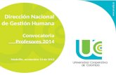 Dirección Nacional de Gestión Humana Convocatoria Profesores 2014 Medellín, noviembre 14 de 2013.
