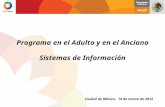 Programa en el Adulto y en el Anciano Sistemas de Información Ciudad de México, 14 de marzo de 2012.