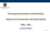 Definición de alcances del curso-taller Presupuesto Basado en Resultados Sistema de Evaluación del Desempeño PbR - SED Presupuesto Basado en Resultados.