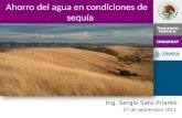 Ahorro del agua en condiciones de sequía Ing. Sergio Soto Priante 27 de septiembre 2012.