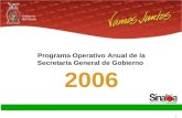 Sistema Integral de Planeación, Programación y Presupuestación del Gasto público Proceso para el Ejercicio Fiscal del año 2006 1 Programa Operativo Anual.