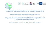 CONGRESO LATINOAMERICANO DE SALUD PÚBLICA 2012 VIII Jornadas Internacionales de Salud Pública Simposio de Salud Mental y Salud Pública: propuestas para.