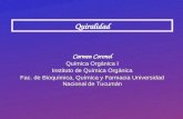 Quiralidad Carmen Coronel Química Orgánica I Instituto de Química Orgánica Fac. de Bioquímica, Química y Farmacia Universidad Nacional de Tucumán.