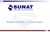 Organización y Funciones. CONTENIDOCONTENIDO La SUNAT Finalidad Visión Misión Valores Estructura organizacional Ambito de acción Funciones.