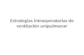 Estrategias intraoperatorias de ventilación unipulmonar.