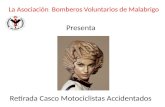 Retirada Casco Motociclistas Accidentados La Asociación Bomberos Voluntarios de Malabrigo Presenta.