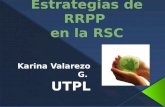 RRPP y RSC. Karina Valarezo G. Mayo 2009 Porque no es filantropía Porque busca la transformación social Porque debemos generar un efecto viral de su.