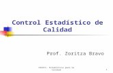 CO4311- Estadística para la Calidad1 Control Estadístico de Calidad Prof. Zoritza Bravo.