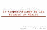 La Competitividad de los Estados en México Valle de Bravo, Estado de México 9 de Julio 2004.