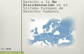 12 de septiembre de 2013. IIJ-UNAM Derecho a la No Discriminación en el Sistema Europeo de Derechos humanos.