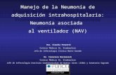 Manejo de la Neumonía de adquisición intrahospitalaria: Neumonía asociada al ventilador (NAV) Dra. Claudia Pensotti Centros Médicos Dr. Stamboulian Jefa.