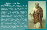 ¿Quién era San Pablo? Nació entre el año 8 y 10 d.C., en Tarso de Cilicia, de familia judía, de la tribu de Benjamín. (Hch. 21, 39). Recibió una sólida.