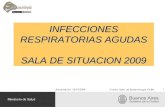 INFECCIONES RESPIRATORIAS AGUDAS SALA DE SITUACION 2009 Actualización 22/07/2009 Fuente: Dpto. de Epidemiología. GCBA 1.
