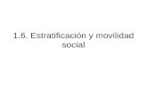 1.6. Estratificación y movilidad social. Estratificación social Se debe analizar por diferentes criterios: lineamientos científicos y contexto histórico.
