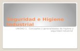 Seguridad e Higiene Industrial UNIDAD 1. Conceptos y generalidades de higiene y seguridad industrial.