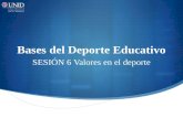 Bases del Deporte Educativo SESIÓN 6 Valores en el deporte.