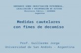 SEMINARIO SOBRE INVESTIGACIÓN PATRIMONIAL, LOCALIZACIÓN Y RECUPERACIÓN DE ACTIVOS Ministerio Público / SEDRONAR Argentina Medidas cautelares con fines.