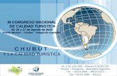 III CONGRESO NACIONAL DE CALIDAD TURISTICA 25, 26 y 27 de Agosto de 2010 Puerto Madryn – Chubut – Patagonia Argentina C H U B U T Y LA CALIDAD TURISTICA.