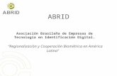 ABRID Asociación Brasileña de Empresas de Tecnología en Identificación Digital. Regionalización y Cooperación Biométrica en América Latina.