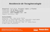 Residencia de Tocoginecología Hospital: H.I.G.A. Vicente López y Planes Dirección: 25 de Mayo y Alem Localidad: General Rodríguez Teléfonos: 0237-4840022.