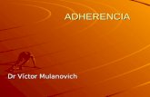 ADHERENCIA Dr Víctor Mulanovich. ¿Qué es adherencia? Es el grado de cumplimiento que tiene un paciente en su terapia antirretroviral: Es el grado de cumplimiento.