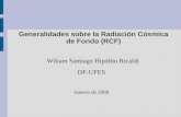 Generalidades sobre la Radiación Cósmica de Fondo (RCF) Wiliam Santiago Hipólito Ricaldi DF-UFES Janeiro de 2008.