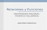 Relaciones y Funciones UNIVERSIDAD NACIONAL FEDERICO VILLARREAL JHON PÉREZ VERÁSTEGUI.