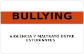 BULLYING VIOLENCIA Y MALTRATO ENTRE ESTUDIANTES. DEFINICION Bullying Es un termino del vocablo holandés que significa acoso que una persona o grupo de.