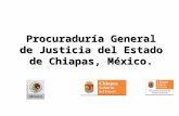 Procuraduría General de Justicia del Estado de Chiapas, México.