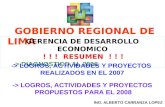 GOBIERNO REGIONAL DE LIMA GERENCIA DE DESARROLLO ECONOMICO ! ! ! RESUMEN ! ! ! -> DIAGNOSTICO AL 2006 -> LOGROS, ACTIVIDADES Y PROYECTOS REALIZADOS EN.