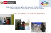 1 Promoviendo la salud de los peruanos GERENCIA REGIONAL DE SALUD AREQUIPA DIRECCION EJECUTIVA DE SALUD DE LAS PERSONAS INDICADORES DE ESTRATEGIAS SANITARIAS.