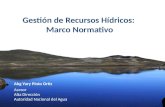 Autoridad Nacional el Agua Abg Yury Pinto Ortiz Asesor Alta Dirección Autoridad Nacional del Agua Gestión de Recursos Hídricos: Marco Normativo.