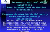 III Encuentro Nacional de Hospitales II Foro internacional de Gestion Hospitalaria. Programa de Atención de Maltrato y Abuso Sexual en Niños y adolescentes.