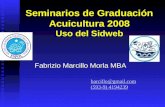 Seminarios de Graduación Acuicultura 2008 Uso del Sidweb Fabrizio Marcillo Morla MBA barcillo@gmail.com (593-9) 4194239 (593-9) 4194239.