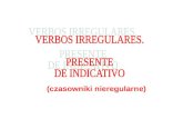 Presente de indicativo (verbos irregulares) 4 (1 persona singular)