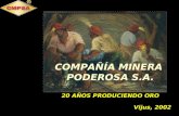 COMPAÑÍA MINERA PODEROSA S.A. 20 AÑOS PRODUCIENDO ORO Vijus, 2002.