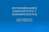 ENFERMEDADES EMERGENTES Y REEMERGENTES DAFNE MORENO PAICO MÉDICO EPIDEMIOLOGO.