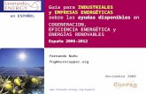 Guía de Ayudas disponibles para proyectos de Cogeneración, Eficiencia Energética y Renovables (España 2008-2012)
