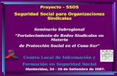 Proyecto - SSOS Seguridad Social para Organizaciones Sindicales Seminario Subregional Fortalecimiento de Redes Sindicales en Materia de Protección Social.