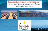 Energías Renovables y Biomasa para la competitividad y progreso de las Industrias Peruanas Dr. Ing. Alfredo Novoa Peña alfredonovoap@gmail.com.