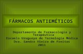 FÁRMACOS ANTIEMÉTICOS Departamento de Farmacología y Terapéutica Escuela Uruguaya de Tecnología Médica Dra. Sandra Vieira de Freitas 2011.
