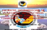 28 y 29 de noviembre de 2013 PUNTA DEL ESTE - URUGUAY ENCUENTRO INTERAMERICANO DE ESTUDIANTES UNIVERSITARIOS DE CIENCIAS ECONOMICAS, FINANCIERAS Y EMPRESARIALES.