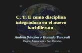 C. T. E como disciplina integradora en el nuevo bachillerato Andrea Sánchez y Gonzalo Tancredi Depto. Astronomía - Fac. Ciencias.