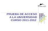 PRUEBA DE ACCESO A LA UNIVERSIDAD CURSO 2011-2012.